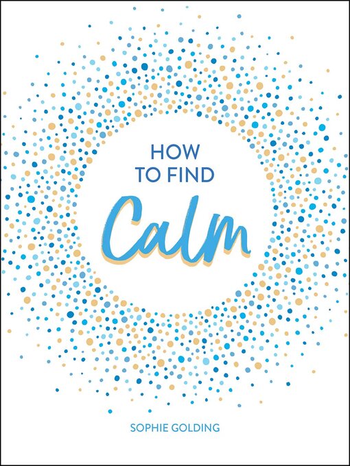 Title details for How to Find Calm by Sophie Golding - Available